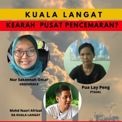 Podcast Ep. 11 (Siri 3)- Kuala Langat: Ke Arah Pusat Pencemaran?