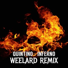 Quintino - Inferno (WEELARD Remix)*FREE DOWNLOAD*