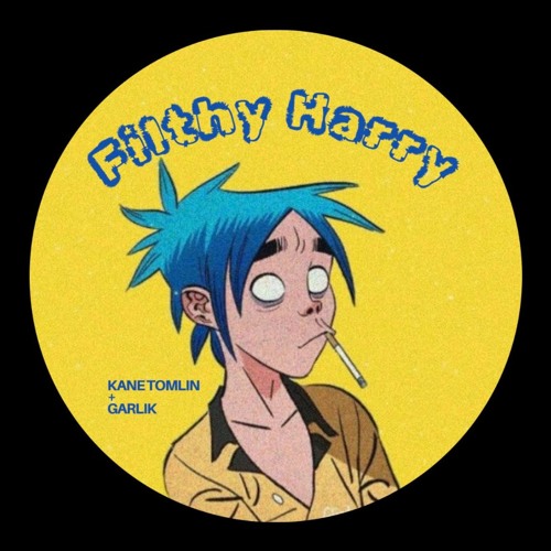 Filthy Harry - Kane Tomlin & GarliK