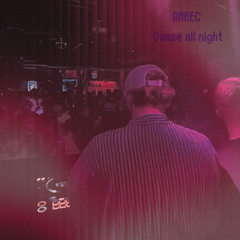 RABEC - Dance All Night