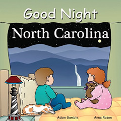 [READ] KINDLE 📬 Good Night North Carolina (Good Night Our World) by  Adam Gamble &