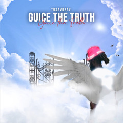 “Guice The Truth”