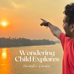 Wondering Child Explores