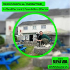 Raidió Cruinniú w/ macdiarmada_ - Radio Buena Vida 03.05.24