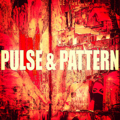 Pulse & Pattern