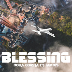 BLESSING (Rolla Coasta X Lamris)