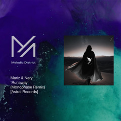 PREMIERE: Mariz, Nery - Runaway (Monophase Remix)[Astral Records]