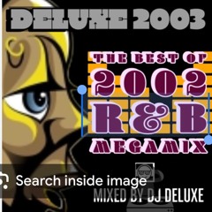 DELUXE 2003 RNB MEGAMIX - BY DJ DELUXE FEAYURING MCJUNIOR