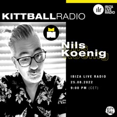 Nils König @ Kittball Radio Show x Ibiza Live Radio 25.08.22
