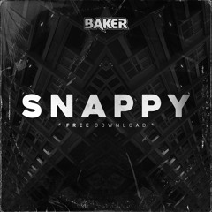 BAKER - SNAPPY [FREE DOWNLOAD]