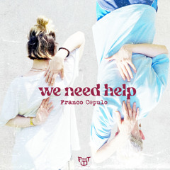 We Need Help (Original Mix)