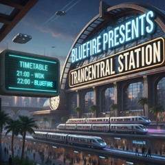 Bluefire pres. Trancentral Station #085 - WDK & Bluefire