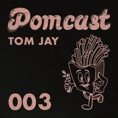 Pomcast Episode 003 - Tom Jay