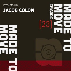 Made to Move Radio EP 023