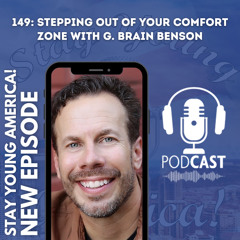 149: Stepping out of your comfort zone with G. Brian Benson