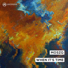 Moszq - When It's Time