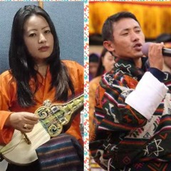 Nowai Dhuhing by Sangay Wangzom & Tshering K uma