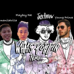 What's Poppin' Remix - manilatrilla, Young Prince, Playboy Pat