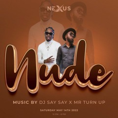 Nude Live Recording-Turnup x DJ SaySay