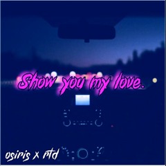 SHOW YOU LOVE (remix) - OSIRIS ft. Rtd