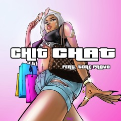 Chit Chat Feat. Tone Provo