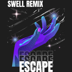 Escape (SWELL Remix)