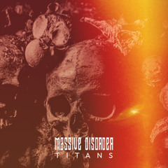 MASSIVE DISORDER - TITANS  (FREE DOWNLOAD)