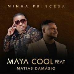 Maya Cool feat. Matias Damásio - Minha Princesa