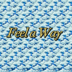 Feel A Way