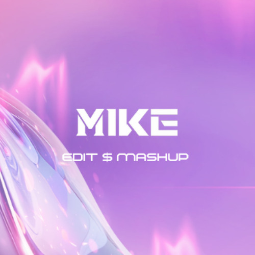 EM XINH SAY HI EDIT $ MASHUP PACK - MIKE [FREE DOWNLOAD]