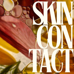 S K I N C O N T A C T | VOL.7