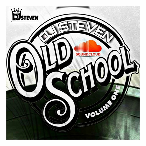 OLD SCHOOL VOLUME ONE - DJ STEVEN
