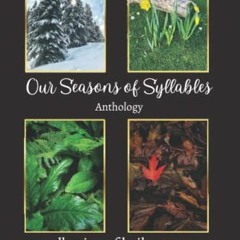 Get [PDF EBOOK EPUB KINDLE] Our Seasons of Syllables by  Kim Brake &  ormulyce 📦