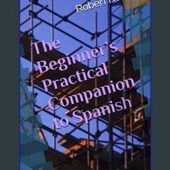 Read eBook [PDF] 🌟 The Beginner’s Practical Companion to Spanish Pdf Ebook