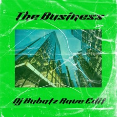 The Business (Dj Bubatz Rave Edit)