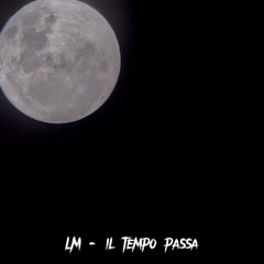 LM - IL TEMPO PASSA