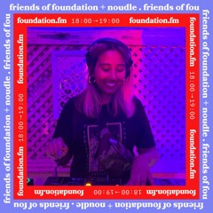 Friends Of Foundation Takeover Noudle DJ Mix - 26th March 2021