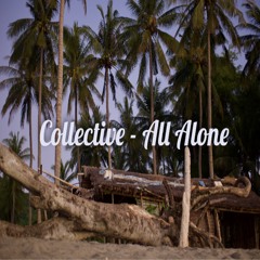 Collective - All Alone