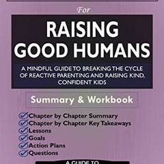 ACCESS [EPUB KINDLE PDF EBOOK] Workbook For Raising Good Humans: A Mindful Guide to B
