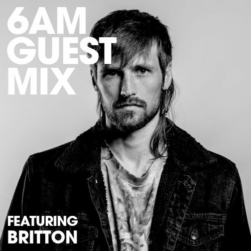 6AM Guest Mix: Britton