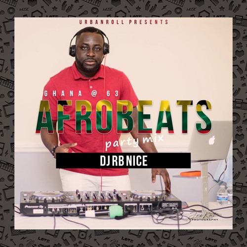 GHANA @63 INDEPENDENCE AFROBEATS PARTY MIX