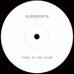 Alexandria - Chord to the floor [Free Download]