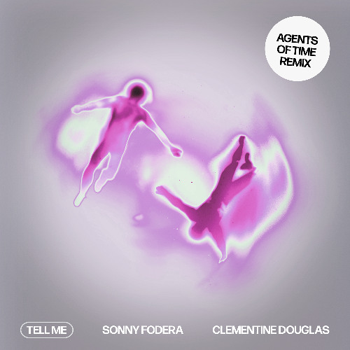 Sonny Fodera, Clementine Douglas - Tell Me (Agents Of Time Remix)