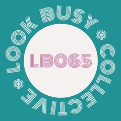 Look Busy Mix 065 - Andy B2B Kev B2B Mike @ Ramona
