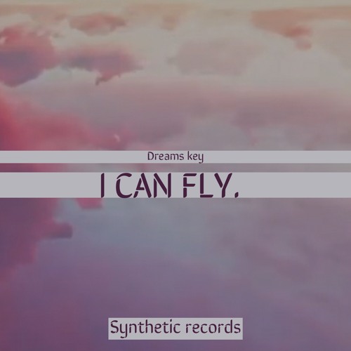 Dreams key - I Can Fly