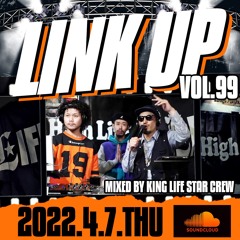 LINK UP VOL.99 MIXED BY KING LIFE STAR CREW