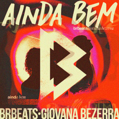 Ainda Bem - BRBeats e Giovana Bezerra