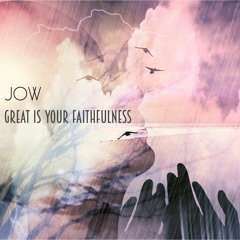 Great Is Your Faithfulness (JOW)