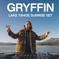 Gryffin - Lake Tahoe Sunrise Set