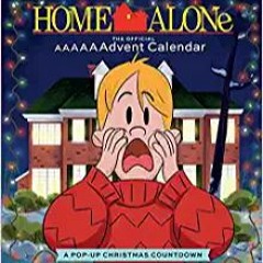 DOWNLOAD❤️eBook✔️ Home Alone: The Official AAAAAAdvent Calendar (2021 Advent Calendar) Full Books